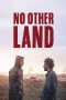 Nonton film No Other Land (2024) Nonton film No Other Land (2024)